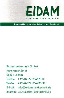 Eidam Landtechnik GmbH,
 KÃ¼hnhaider Str. 8,
 08294 LÃ¶ÃŸnitz